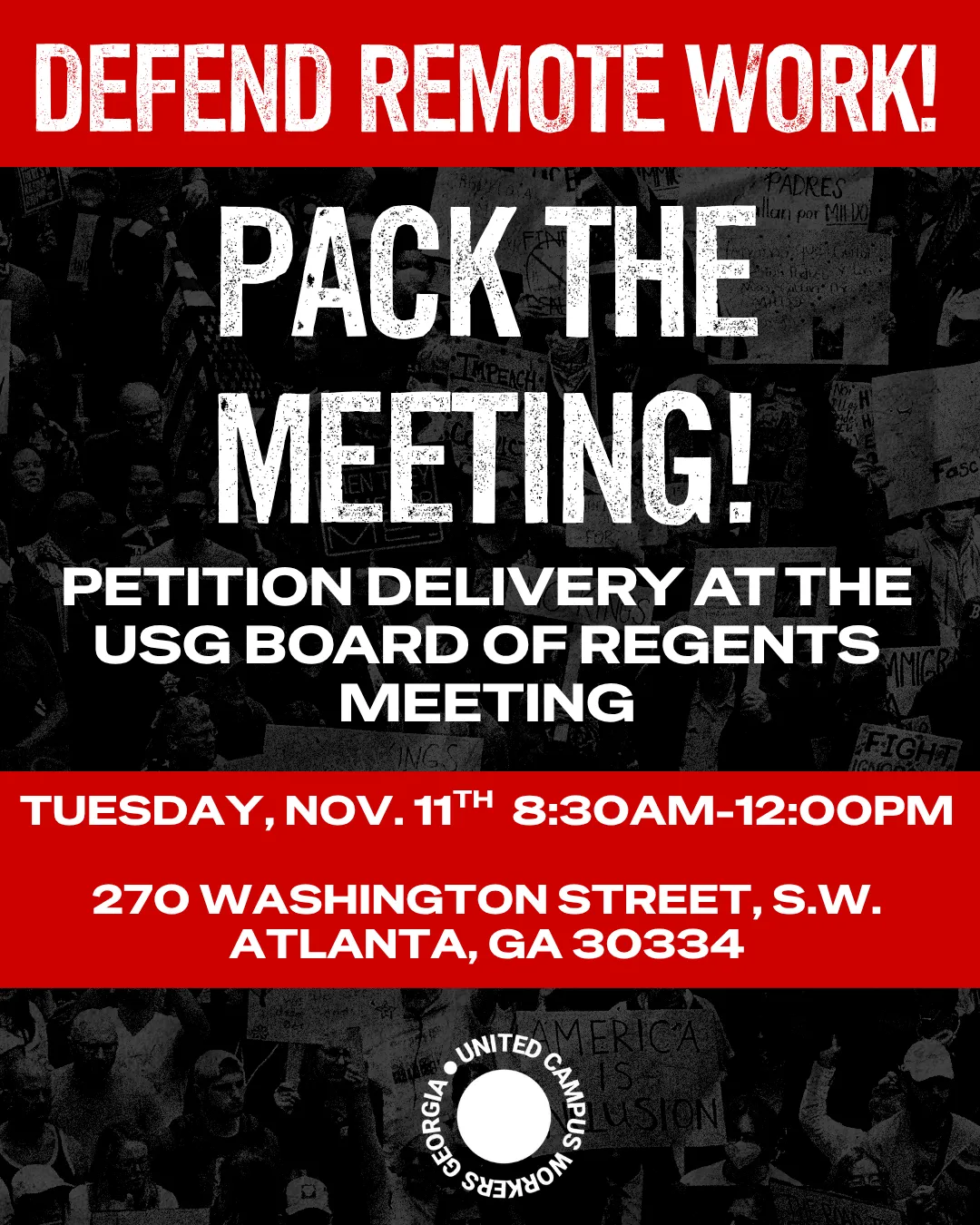 Defend remote work! — PACK THE MEETING — PETITION DELIVERY at the USG Board of Regents Meeting Tuesday, Nov. 11th 8:30am-12:00pm 270 Washington St. SW Atlanta, GA 30334